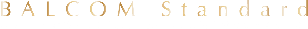 BALCOM Standard バルコムはお約束します。最上級の車には最上級のおもてなしを。